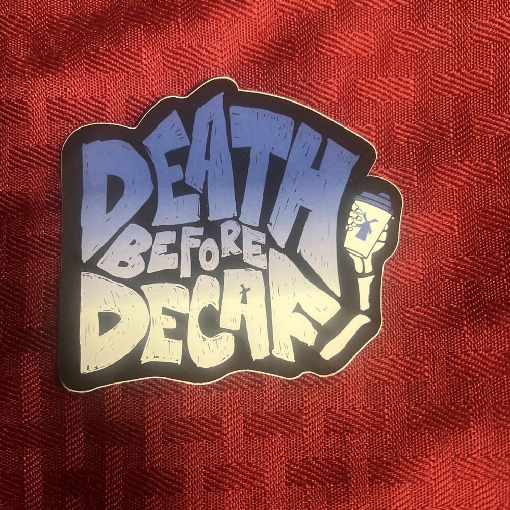 DUTCH BROS BONUS STICKER DAY “DEATH BEFORE DECAF” Blue -2/26/25